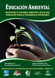 Educacin Ambiental: Aplicando el enfoque ambiental hacia una educacin para el desarrollo sostenible